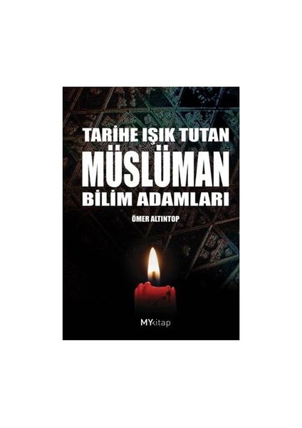 Tarihe Işık Tutan Müslüman Bilim Adamları