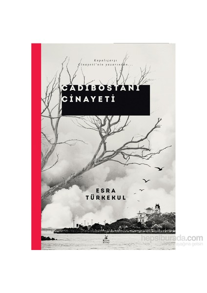 Cadıbostanı Cinayeti-Esra Türkekul