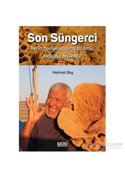 Son Süngerci-Derin Maviye Adanmış Bir Ömür-Mehmet Baş