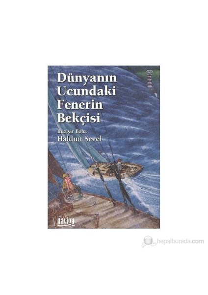 Dünyanın Ucundaki Fenerin Bekçisi-Haldun Sevel