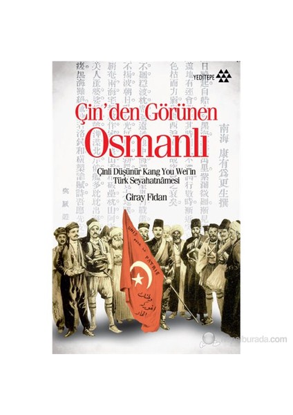 Çin'Den Görünen Osmanlı - (Çinli Düşünür Kang You Weil'İn Türk Seyahatnamesi)-Giray Fidan