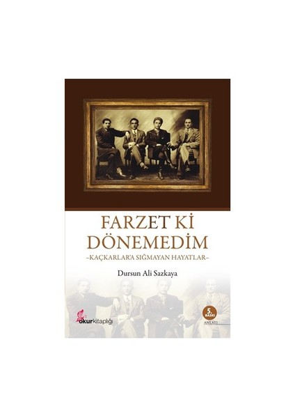 Farzet Ki  Dönemedim - Kaçkarlara Sığmayan Hayatlar-Dursun Ali Sazkaya