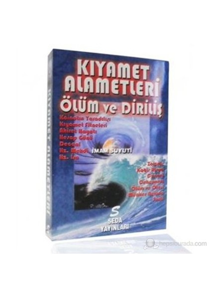 Kıyamet Alametleri - Ölüm Ve Diriliş-İmam Suyûtî