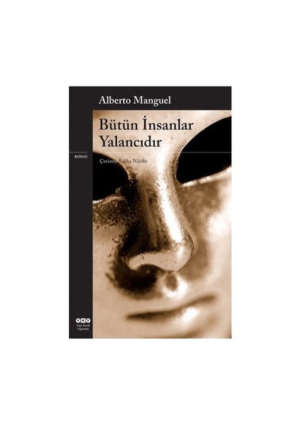 Bütün İnsanlar Yalancıdır - Alberto Manguel