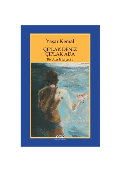 Çıplak Deniz Çıplak Ada/Bir Ada Hikayesi 4 - Yaşar Kemal