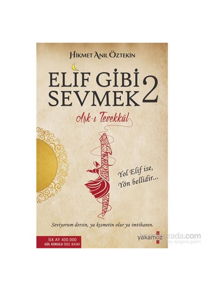 Elif Gibi Sevmek 2: Aşk-ı Tevekkül - Hikmet Anıl Öztekin