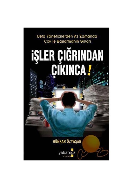 İşler Çığrından Çıkınca! - Hünkar Özyaşar