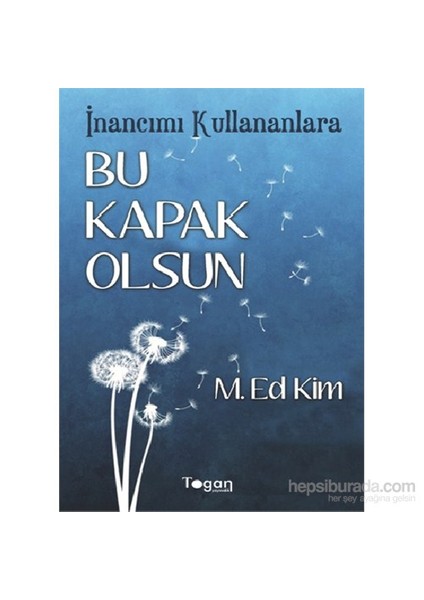 İnancımı Kullananlara Bu Kapak Olsun-M.Ed.Kim