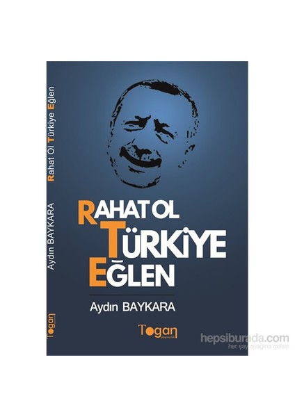 Rahat Ol Türkiye Eğlen-Aydın Baykara