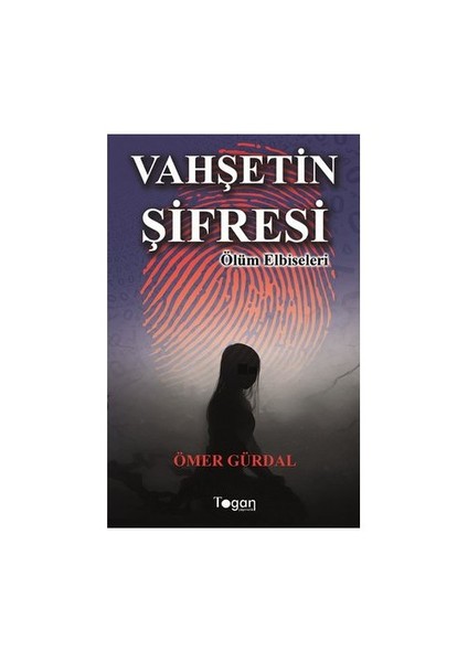 Vahşetin Şifresi Ölüm Elbiseleri-Ömer Gürdal