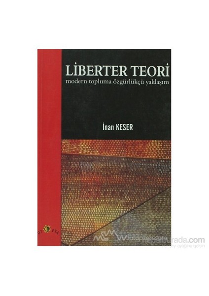 Liberter Teori Modern Topluma Özgürlükçü Yaklaşım-İnan Keser