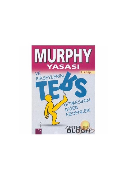 Murphy Yasası 1.Kitap / Ve Birşeylerin Ters Gitmesinin Diğer Nedenleri