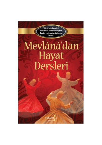 Mevlana’dan Hayat Dersleri