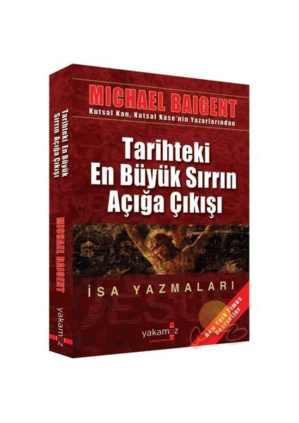 Tarihdeki En Büyük Sırrın Açığa Çıkışı - İsa Yazmaları-Michael Baigent