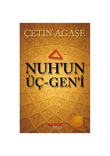 Nuh'Un Üç-Gen'İ-Çetin Agaşe