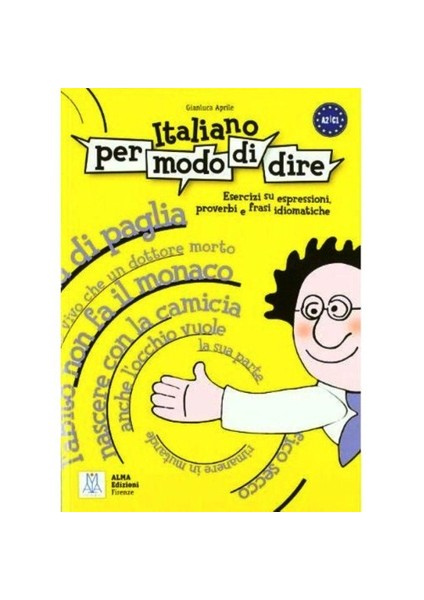 Italiano Per Modo Di Dire (İtalyanca Deyimler Atasözleri Ve Deyişler)-Gianluca Aprile