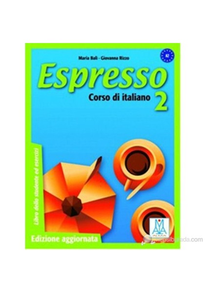 Espresso 2 A2 (Ders Kitabı+Cd) Orta-Alt Seviye İtalyanca-Maria Bali