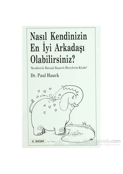 Nasıl Kendinizin En İyi Arkadaşı Olabilirsiniz?-Paul Hauck