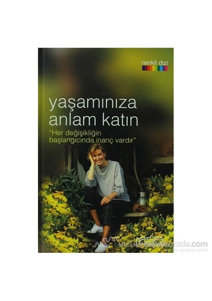 Yaşamınıza Anlam Katın (Ciltli)-Anonim