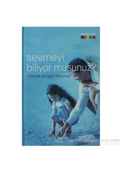 Sevmeyi Biliyor Musunuz? (Ciltli)