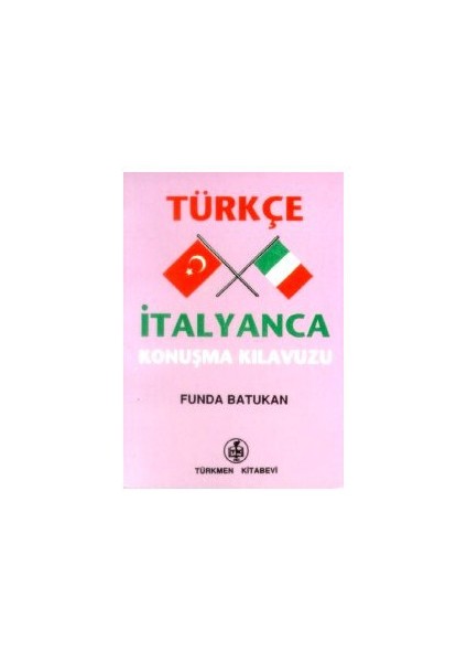 Türkçe - İtalyanca Konuşma Kılavuzu