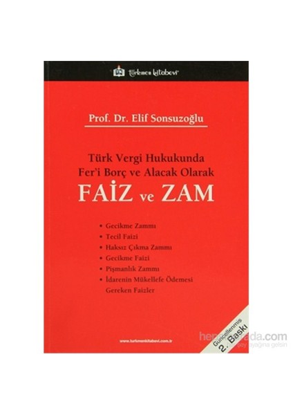 Türk Vergi Hukukunda Fer’i Borç ve Alacak Olarak Faiz ve Zam