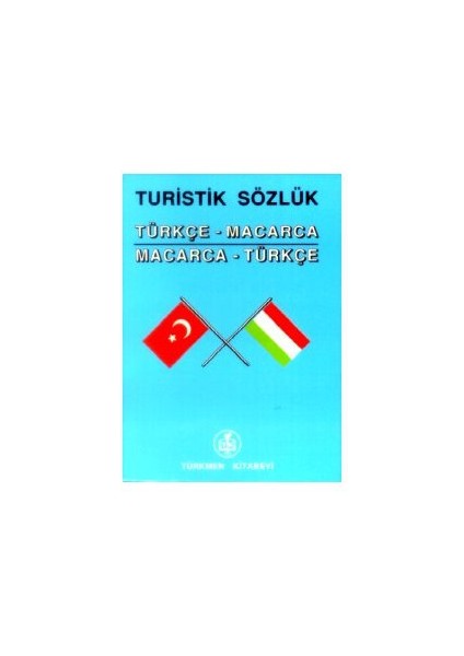 Turistik Sözlük Türkçe - Macarca Macarca - Türkçe