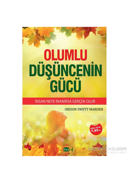 Olumlu Düşüncenin Gücü-Orison Swett Marden