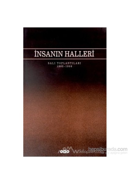 İnsanın Halleri Salı Toplantıları 1998 - 1999