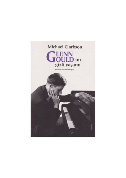 Glenn Gouldun Gizli Yaşamı-Michael Clarkson
