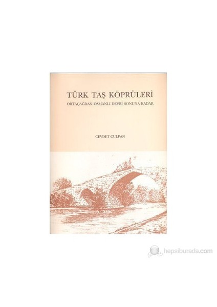 Türk Taş Köprüleri-Cevdet Çulpan