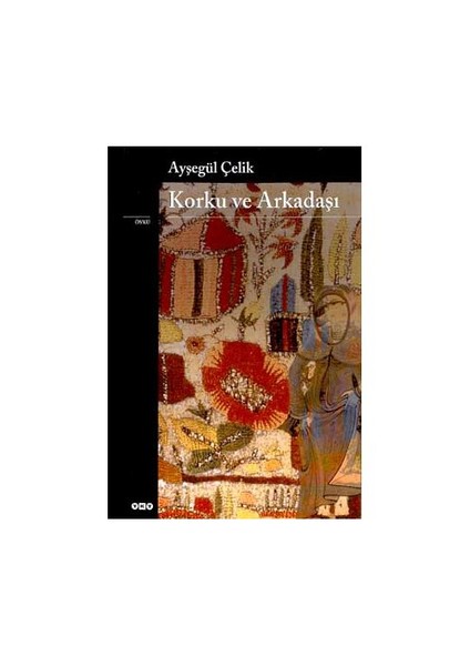 Korku ve Arkadaşı - Ayşegül Çelik