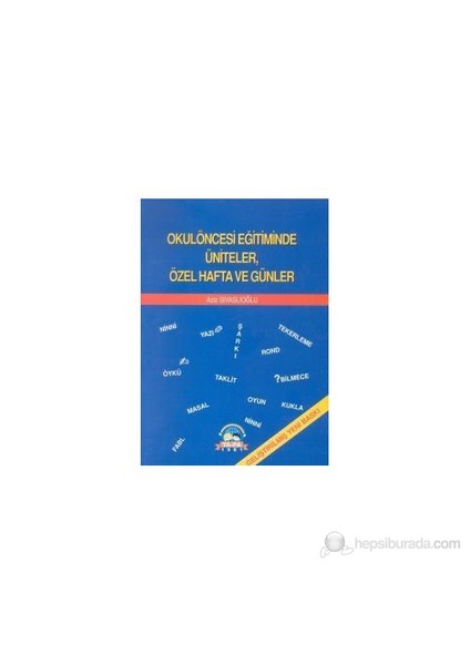 Okulöncesi Eğitiminde Üniteler, Özel Hafta Ve Günler