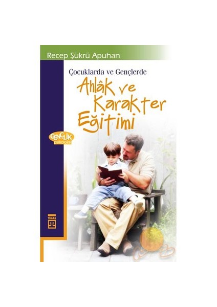 Çocuklarda Ve Gençlerde Ahlak Ve Karakter Eğitimi