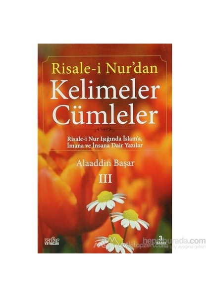Risale-İ Nur''dan Kelimeler Cümleler 3 - Alaaddin Başar