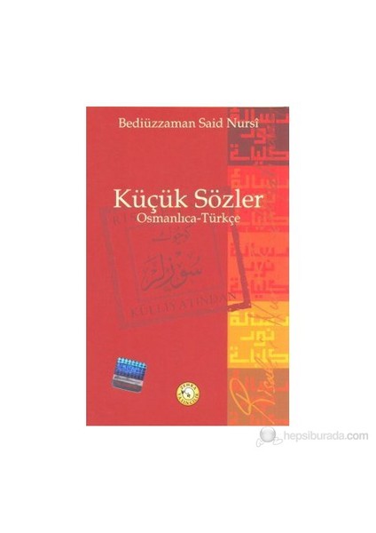 Küçük Sözler - Osmanlıca - Türkçe-Bediüzzaman Said-İ Nursi