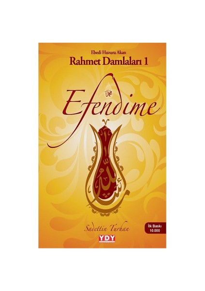 Rahmet Damlaları 1: Efendime-Sadettin Turhan