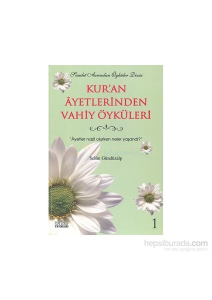 Kuran Ayetlerinden Vahiy Öyküleri