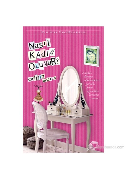 Nasıl Kadın Olunur? - Caitlin Moran