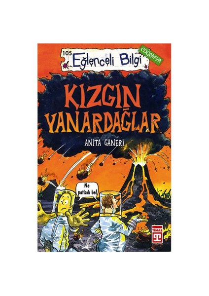 Kızgın Yanardağlar - Anita Ganeri