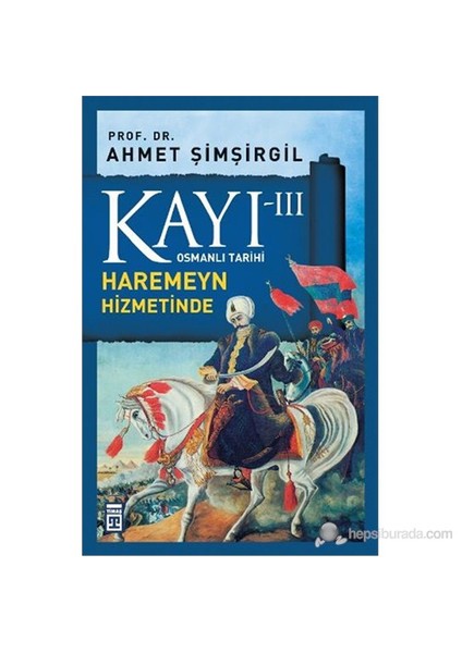 Kayı III - Haremeyn Hizmetinde - Ahmet Şimşirgil
