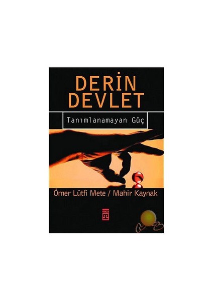 Derin Devlet - Tanımlanamayan Güç-Mahir Kaynak