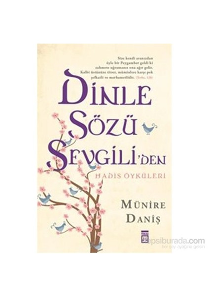 Dinle Sözü Sevgiliden - Hadis Öyküleri-Münire Daniş