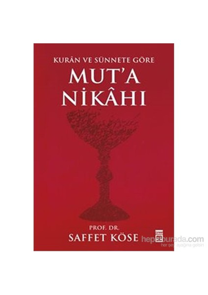 Kur'Ân Ve Sünnete Göre Mut'A Nikâhı-Saffet Köse