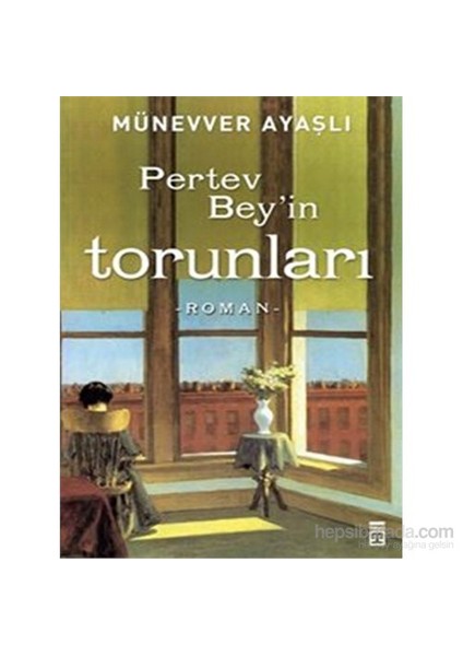 Pertev Bey'İn Torunları - Münevver Ayaşlı