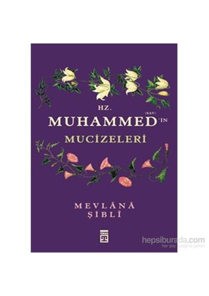 Hz. Muhammed'İn Mucizeleri-İmam Şibli