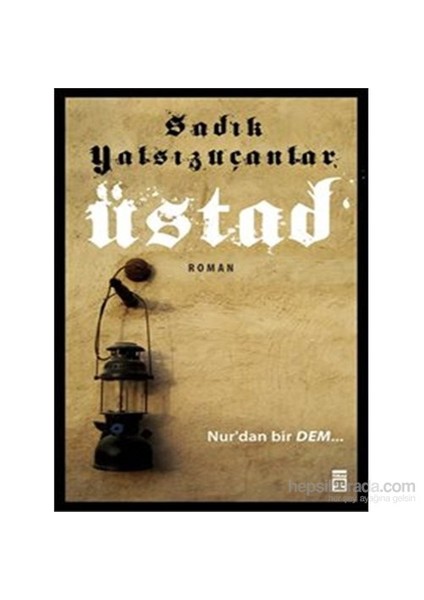 Üstad - Sadık Yalsızuçanlar