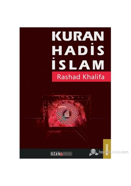 Kuran - Hadis - İslam-Rashad Khalifa