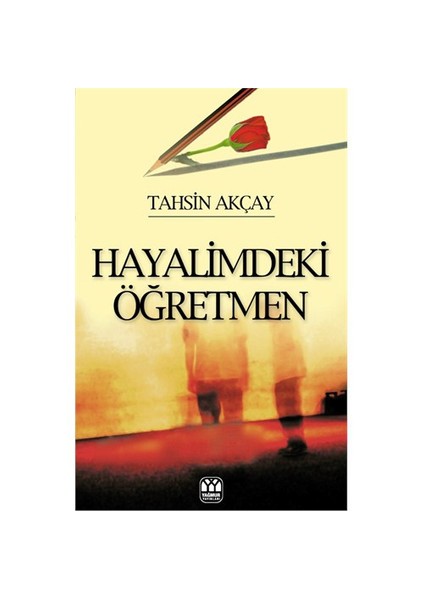 Hayalimdeki Öğretmen-Tahsin Akçay
