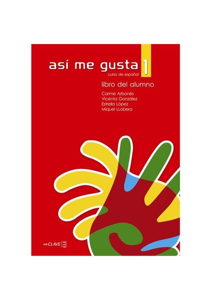 Así Me Gusta 1 Libro Del Alumno (Ders Kitabı) İspanyolca Temel Ve Orta-Alt Seviye-C. Arbones